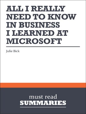 cover image of All I Really Need to Know in Business I learned at Microsoft - Julie Bick